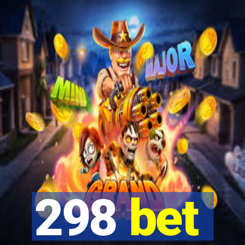 298 bet